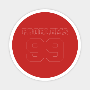 Problems 99 Magnet